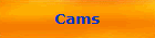 Cams